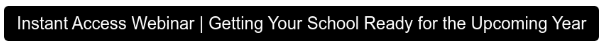 On-demand Webinar: Get Your School Ready for the Upcoming Year